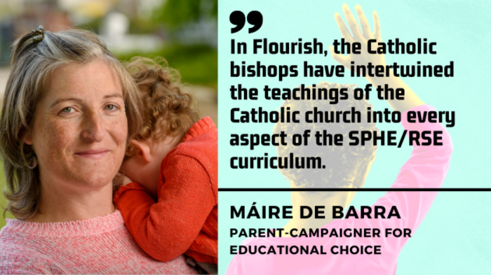 M&aacute;ire de Barra, parent-campaigner for educational choice - woman with brown/blonde hair wearing pink jumper carrying young child - with quote - In Flourish, the Catholic bishops have intertwined the teachings of the Catholic church into every aspect of the SPHE/RSE curriculum.