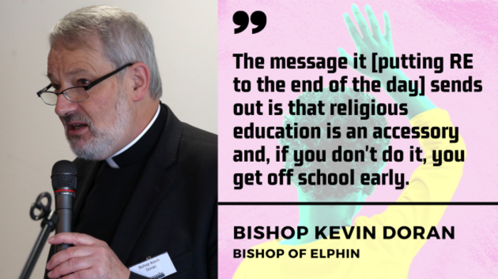 Bishop Kevin Doran, Bishop of Elphin - man with grey hair and glasses wearing black and clerical collar - with quote - The message it - putting RE to the end of the day - sends out is that religious education is an accessory and, if you don't do it, you get off school early.