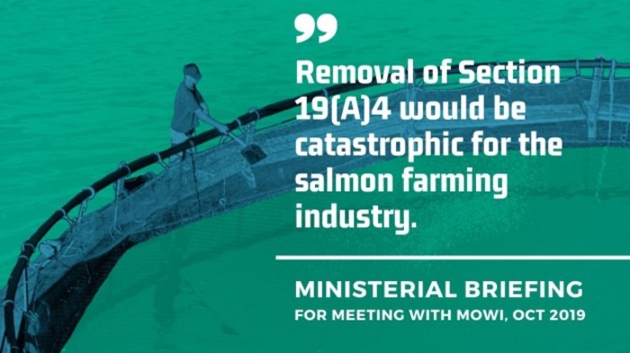 Ministerial briefing for meeting with MOWI, Oct 2019 - Removal of Section 19A4 would be catastrophic for the salmon farming industry.