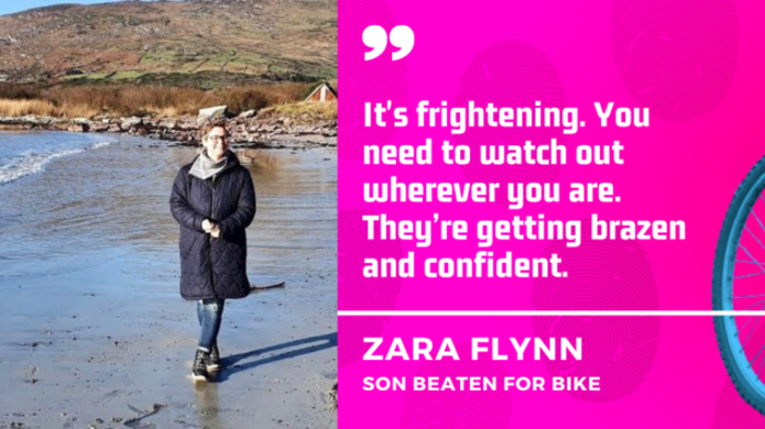 Zara Flynn whose son was beaten for bike with quote, It's frightening. You need to watch out wherever you are. They&rsquo;re getting brazen and confident.