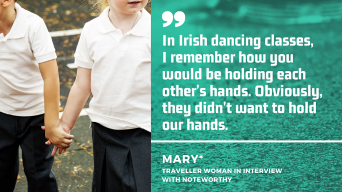 Two children in uniforms holding hands in the school yard with quote from Mary (pseudonym) - a Traveller woman in interview with Noteworthy:  In Irish dancing classes,  I remember how you would be holding each other&rsquo;s hands. Obviously, they didn&rsquo;t want to hold our hands.