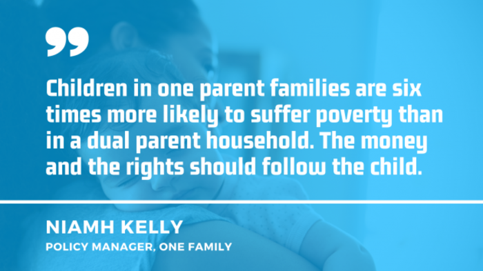 Baby being held over a woman&rsquo;s shoulder with a quote by Niamh Kelly, policy manager at One Family - Children in one parent families are six times more likely to suffer poverty than in a dual parent household. The money and the rights should follow the child.