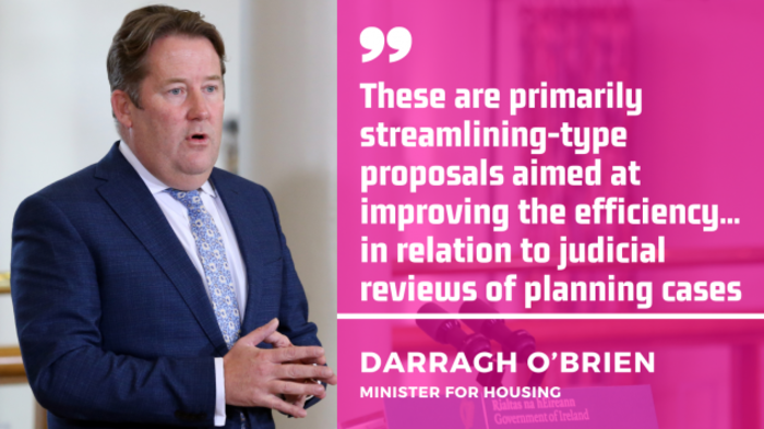 Darragh O'Brien, Minister for Housing, wearing a navy suit and blue patterned tie with quote - These are primarily streamlining-type proposals aimed at improving the efficiency... in relation to judicial reviews of planning cases