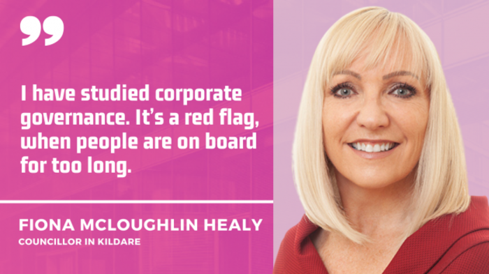 Fiona McLoughlin Healy, Councillor in Kildare, with a red top with quote - I have studied corporate governance. It&rsquo;s a red flag, when people are on board for too long.