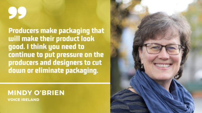 Mindy O'Brien wearing glasses and a blue scarf with quote - Producers make packaging that will make their product look good. I think you need to continue to put pressure on the producers and designers to cut down or eliminate packaging.