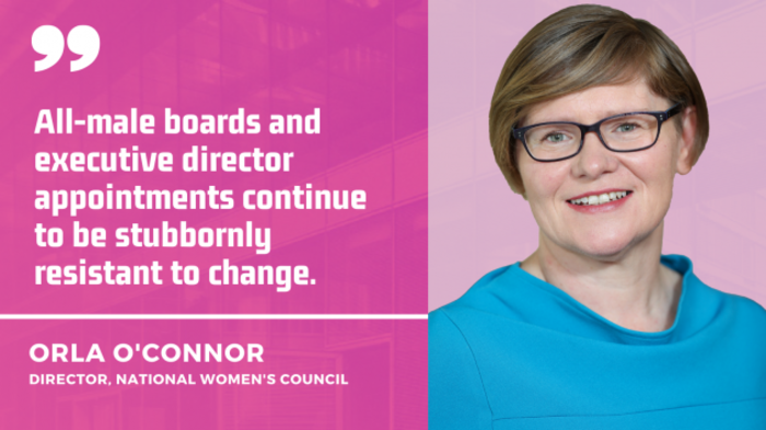 Orla O'Connor, Director of the National Women's Council, wearing a blue top, with quote - All-male boards and executive director appointments continue to be stubbornly resistant to change. 