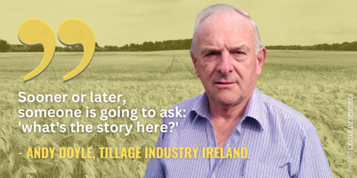 Andy Doyle, Tillage Industry Ireland, wearing a shirt with a grain field in the background with quote: Sooner or later, someone is going to ask - whats the story here?